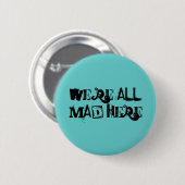 私達はここのすべての不機嫌ボタンがかかりますです 缶バッジ (正面&裏面)