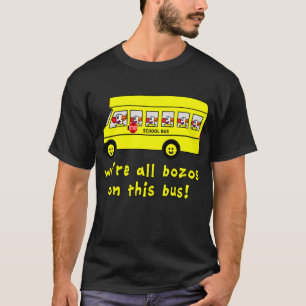 私達はこのバスTシャツのすべてのやつです Tシャツ