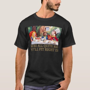 私達はすべてのかなり気違いの正しく合いますです! Tシャツ
