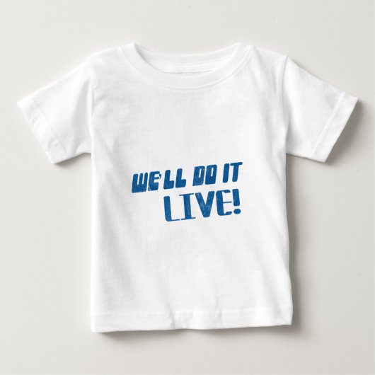 私達はそれを生きているTシャツします ベビーTシャツ (正面)