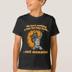 私達はそれ自身及びミイラを恐れることを恐れることを何も有しません Tシャツ