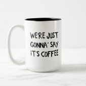 私達はちょうどそれがコーヒーであることを'言います行っています ツートーンマグカップ (左)
