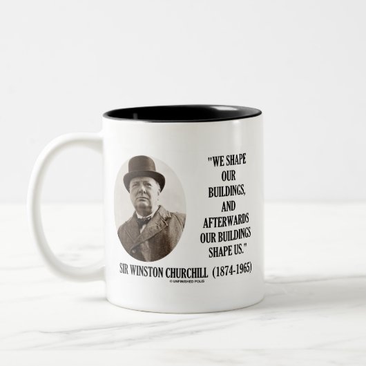 私達は形づけます私達の建物(ウィンストン・チャーチルの引用文)を ツートーンマグカップ (左)