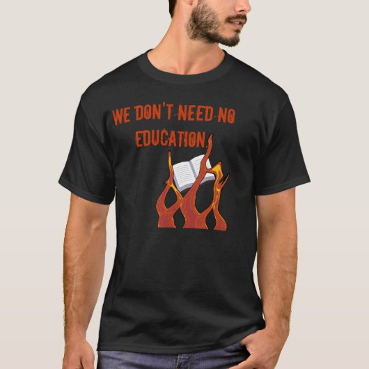 私達は教育を必要としません Tシャツ (正面)