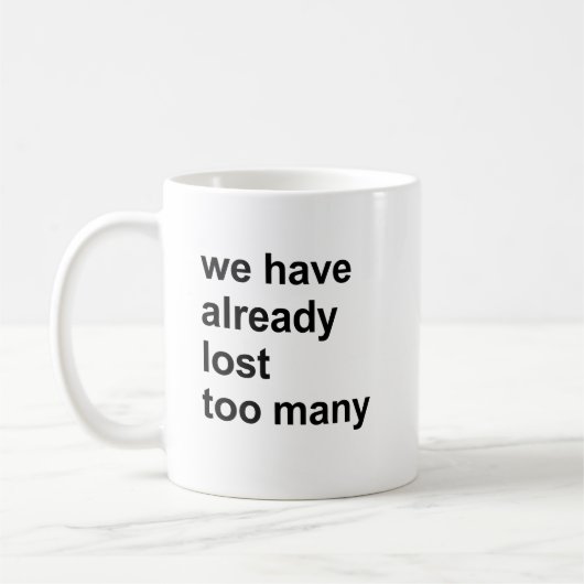私達は既に余りにも多くを失った コーヒーマグカップ (左)