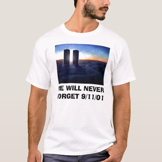 私達は決して9/11/01を忘れません Tシャツ (正面)