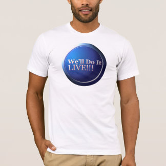 私達は生きているそれをします Tシャツ