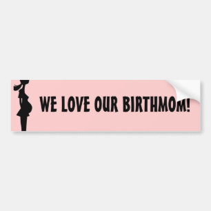 私達は私達のBIRTHMOMを愛します! バンパーステッカー