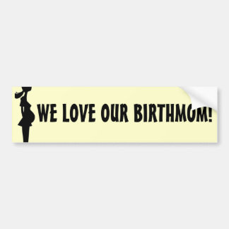 私達は私達のBIRTHMOMを愛します! バンパーステッカー