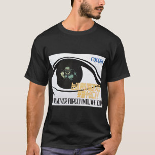 私達は私達まで決して死にます忘れません Tシャツ