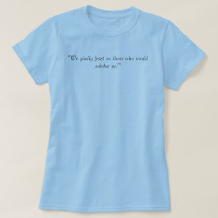 "私達は私達を抑制する人で喜んで楽しみます! " Tシャツ