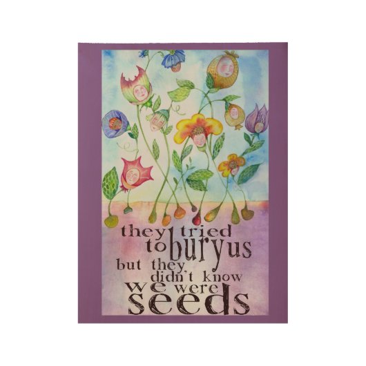 私達は種ポスターでした ウッドポスター (正面)