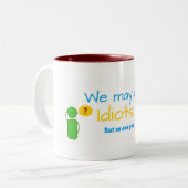 私達は馬鹿であるかもしれません-馬鹿のマグのために戦って下さい ツートーンマグカップ (正面左)