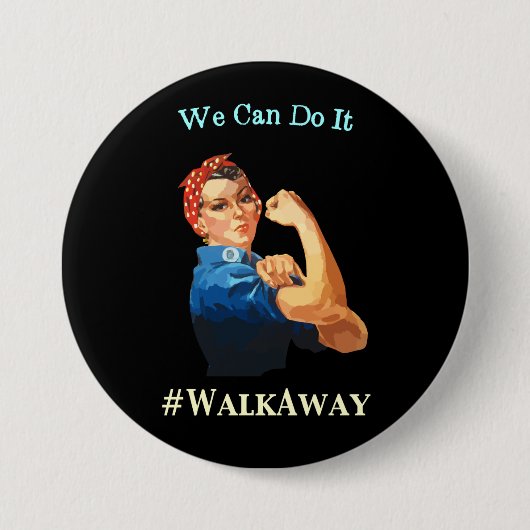 私達は#WalkAwayそれをしてもいいことをリベッターが言うRosie 缶バッジ (正面)