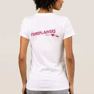 "私達はFemsplainers "べきですすべて Tシャツ