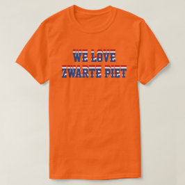 私達はZwarte Pietのネザーランドオランダサポートを愛します Tシャツ