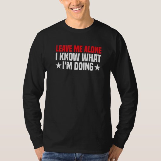 私離れは一人で自分が何をしているか分かっている Tシャツ (正面)