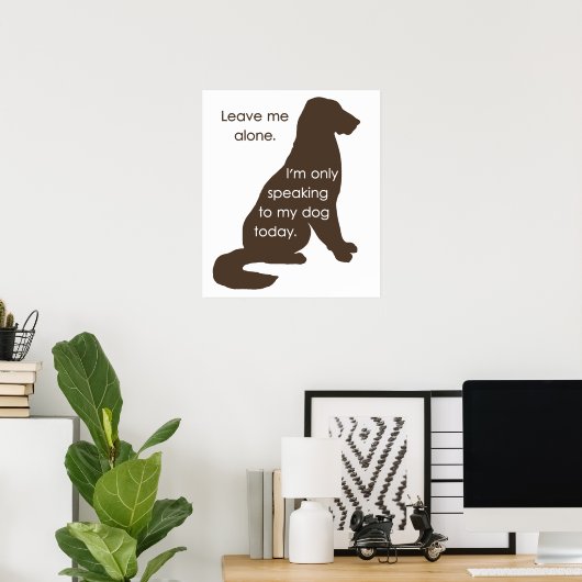 私離れは今日は私の犬話にしか行かない ポスター (ホームオフィス)