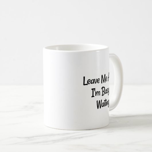 「私離れ一人で忙し...待っている」フレーズ コーヒーマグカップ (正面右)