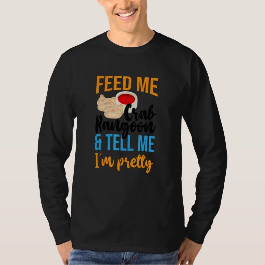 私食べ物を与えがカニの乱獲と私が自分だと言かわいらしう Tシャツ (正面)