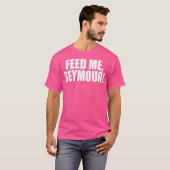 私食べ物を与えはSeymour思い出に残るトリビアことわざ引用文A Tシャツ (正面フル)