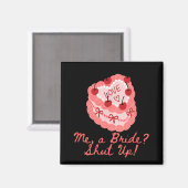 私 花嫁 黙ってよ 卒花パーティー ブライダルシャワー マグネット (正面/裏面)