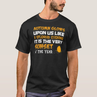 秋が我々を照らし出す絵のような輝き Tシャツ