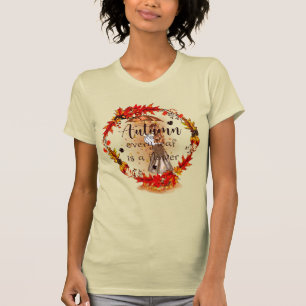 秋は葉一つ花 Tシャツ