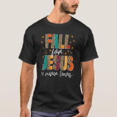 秋イエスはキリスト教の信仰葉を決して信じない Tシャツ (正面)