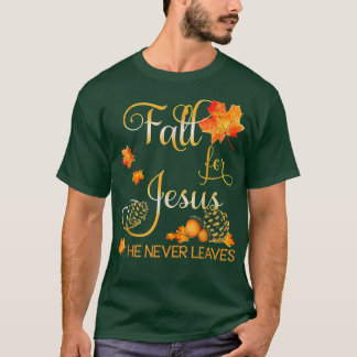 秋イエスは決して秋の葉クリスチャンのPrを行わない Tシャツ