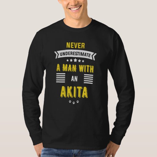 秋田犬を飼う男をなめないで Tシャツ (正面)