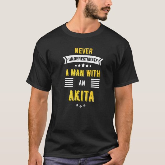 秋田犬を飼う男をナメるな Tシャツ (正面)