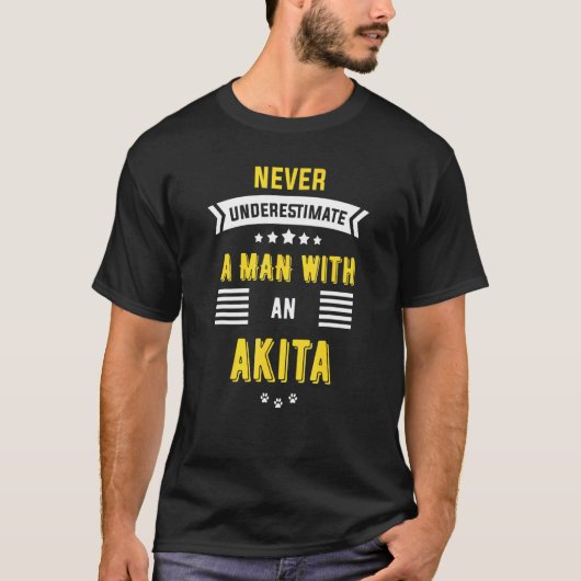 秋田犬を飼う男をナメるな Tシャツ (正面)