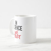 科学においては我々は信頼する コーヒーマグカップ (正面左)