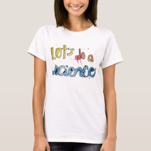 科学によって絵を描かれる文字をしよう! Tシャツ