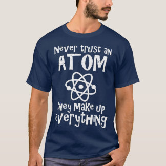 科学のおもしろいジョークは絶対に原子のメイクアップを信頼しない Tシャツ