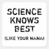 科学のジョーク:科学最高のは知っている(ママのように) スクエアシール (正面)