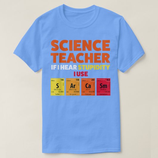 科学の先生もし私は愚か教えな2163を聞く Tシャツ (デザイン正面)