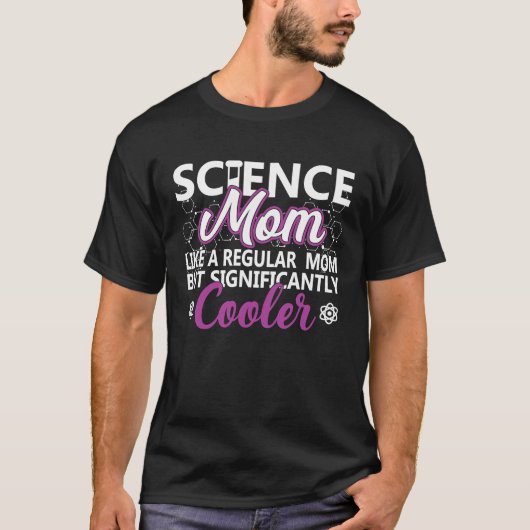 科学の母は普通の母のようだがギフトクールだ Tシャツ (正面)