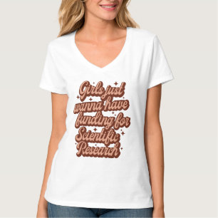 科学の研究のために資金を得たいと思う女の子 Tシャツ