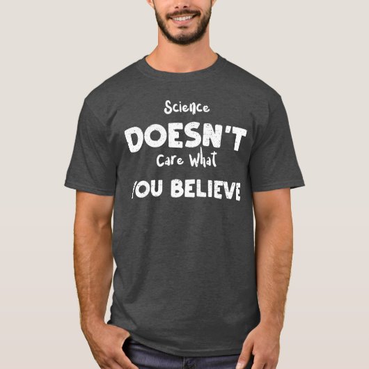 科学はあなたが友達かどうか気にしない Tシャツ (正面)