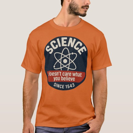科学はあなたの信じるものではない Tシャツ (正面)