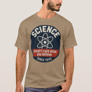 科学はあなたの信じるものではない Tシャツ