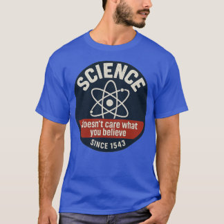 科学はあなたの信じるものではない Tシャツ