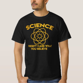 科学はあなたの信じるものではない Tシャツ