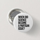 科学はいつ党派になったのか。 缶バッジ (正面&裏面)