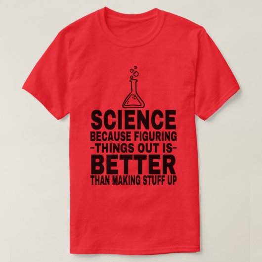 科学はおもしろいプレミを物するよりも優れている Tシャツ (デザイン正面)