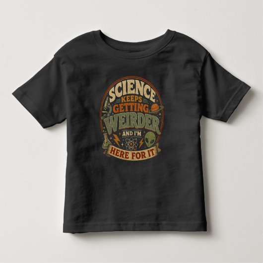科学はますます奇妙になっているけど、それでいい トドラーTシャツ (正面)