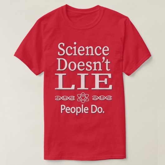 科学は嘘をつかない Tシャツ (デザイン正面)