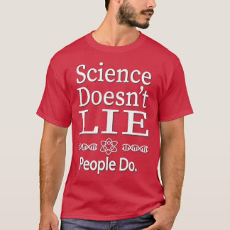 科学は嘘をつかない Tシャツ